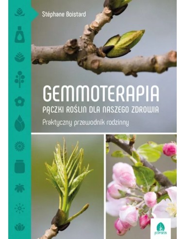 GEMMOTERAPIA PĄCZKI ROŚLIN DLA NASZEGO ZDROWIA STEPHANE BOISTARD - PURANA